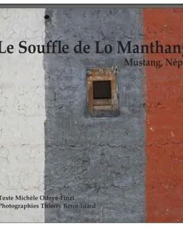 Le Souffle de Lo Manthang Mustang, Népal (French)